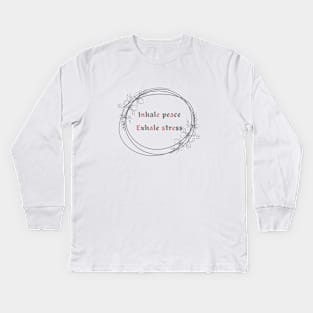 Inhale peace exhale stress Kids Long Sleeve T-Shirt